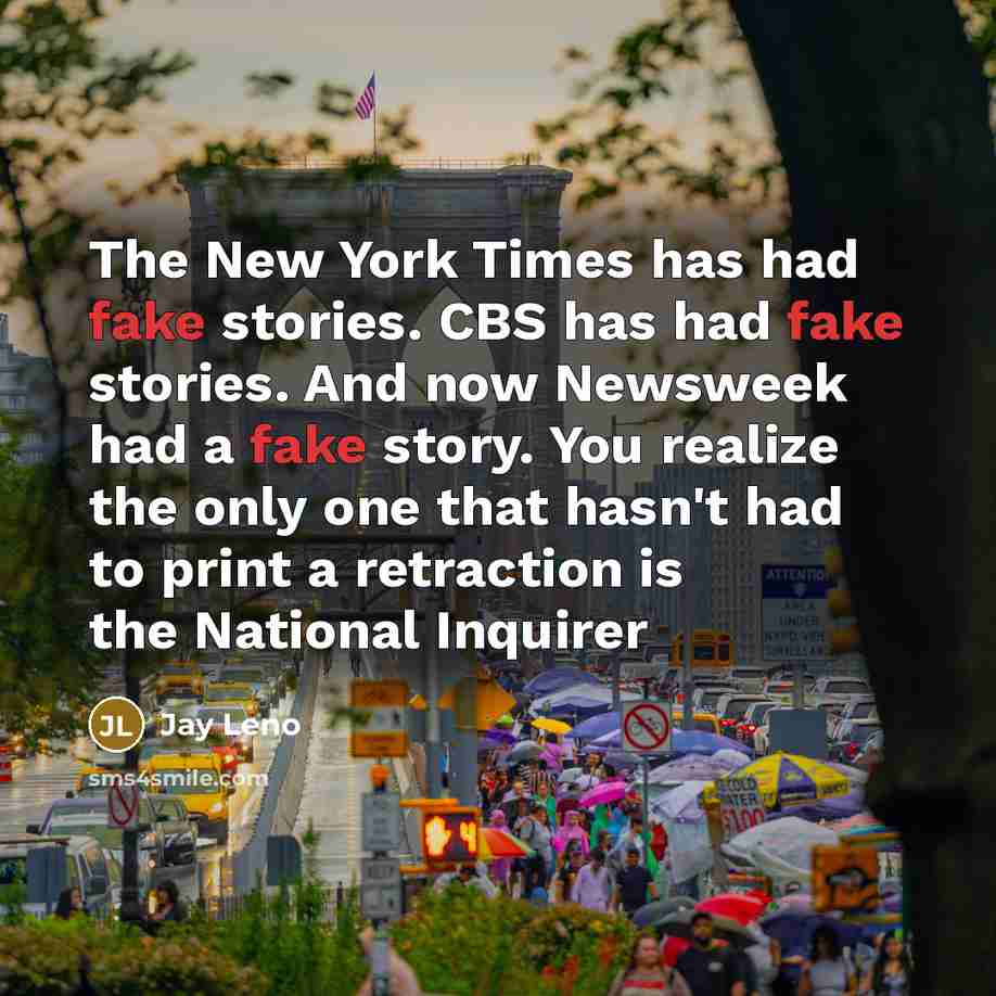 “The New York Times has had fake stories. CBS has…” quote by Jay Leno