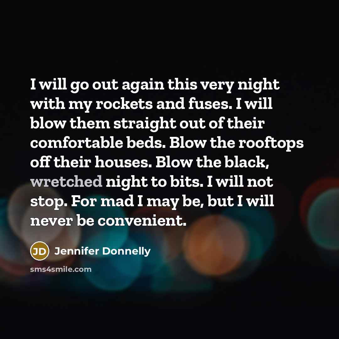 “I will go out again this very night with my…” quote by Jennifer Donnelly