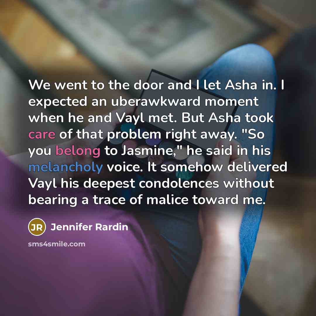 “We went to the door and I let Asha in.…” quote by Jennifer Rardin