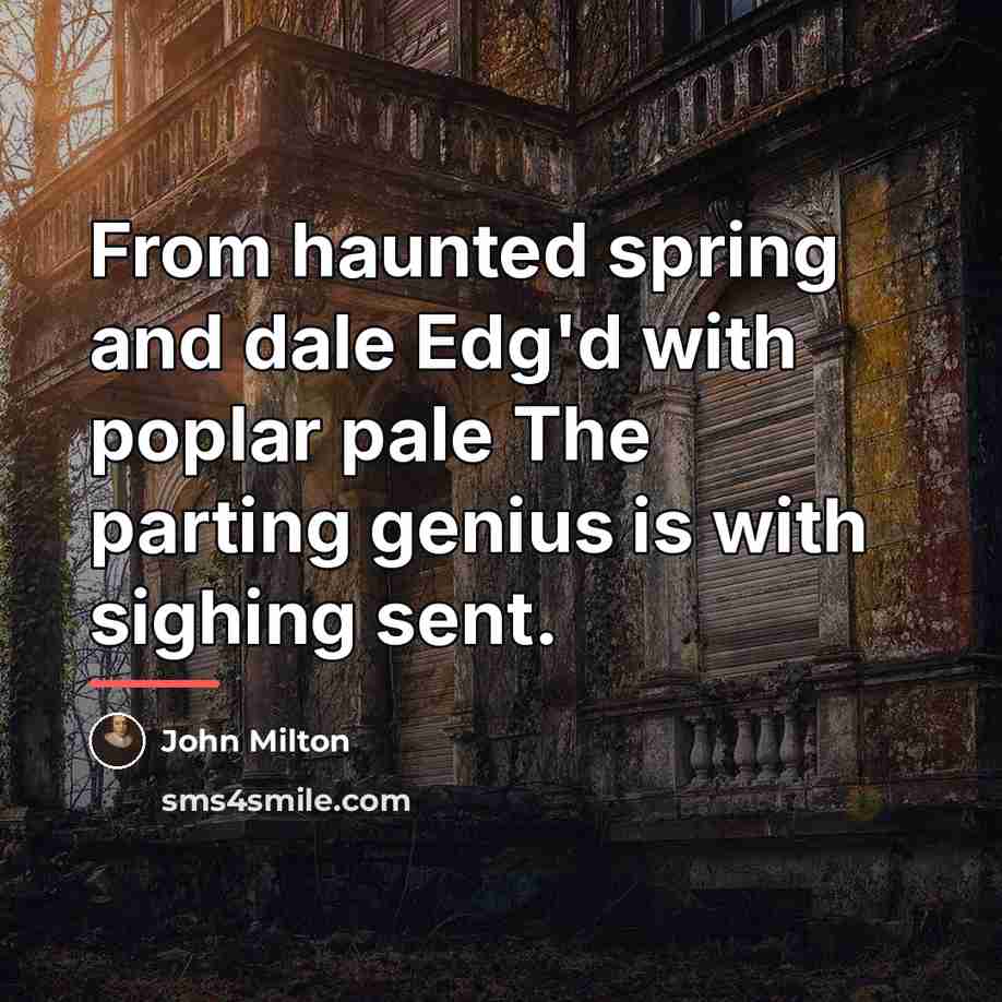 “From haunted spring and dale Edg'd with poplar pale The…” quote by John Milton