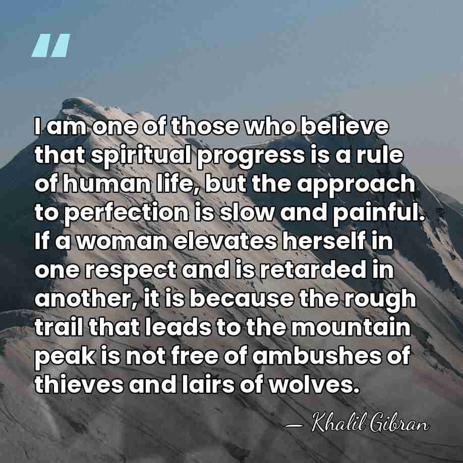 I am one of those who believe that spiritual progress is a&hellip; - Khalil Gibran