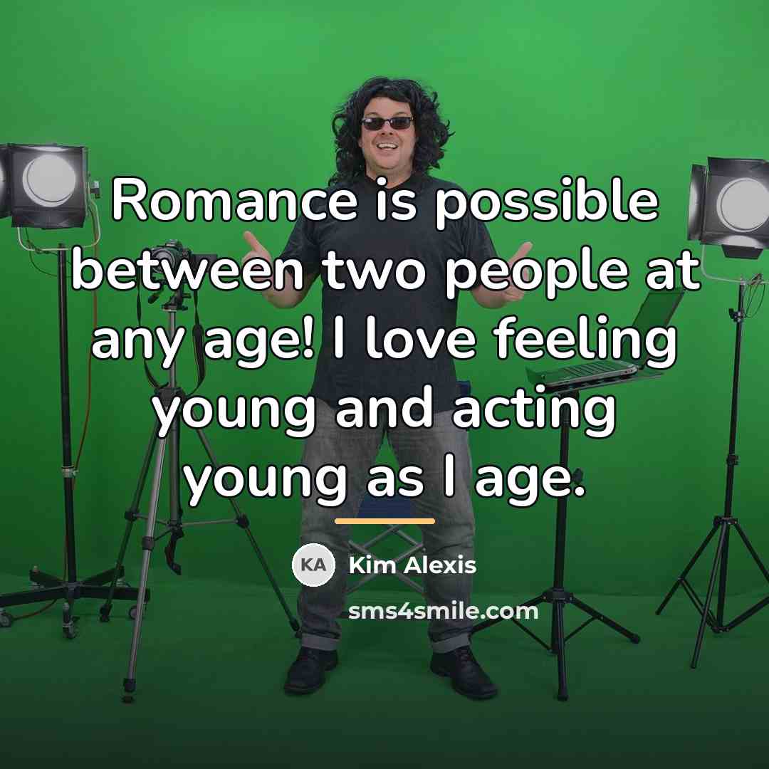 “Romance is possible between two people at any age! I…” quote by Kim Alexis