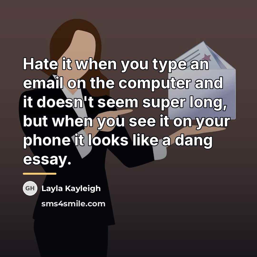 “Hate it when you type an email on the computer…” quote by Layla Kayleigh