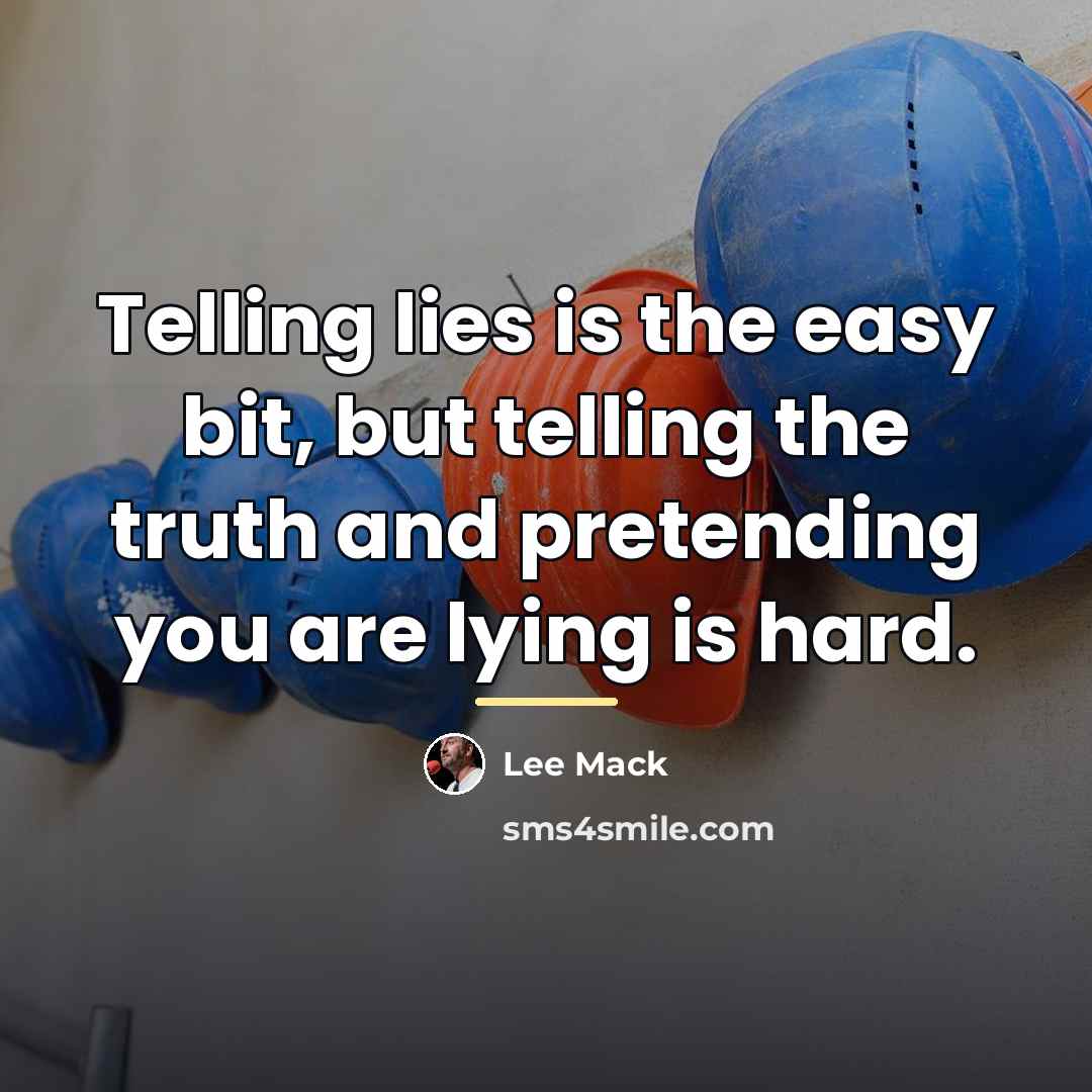 “Telling lies is the easy bit, but telling the truth…” quote by Lee Mack