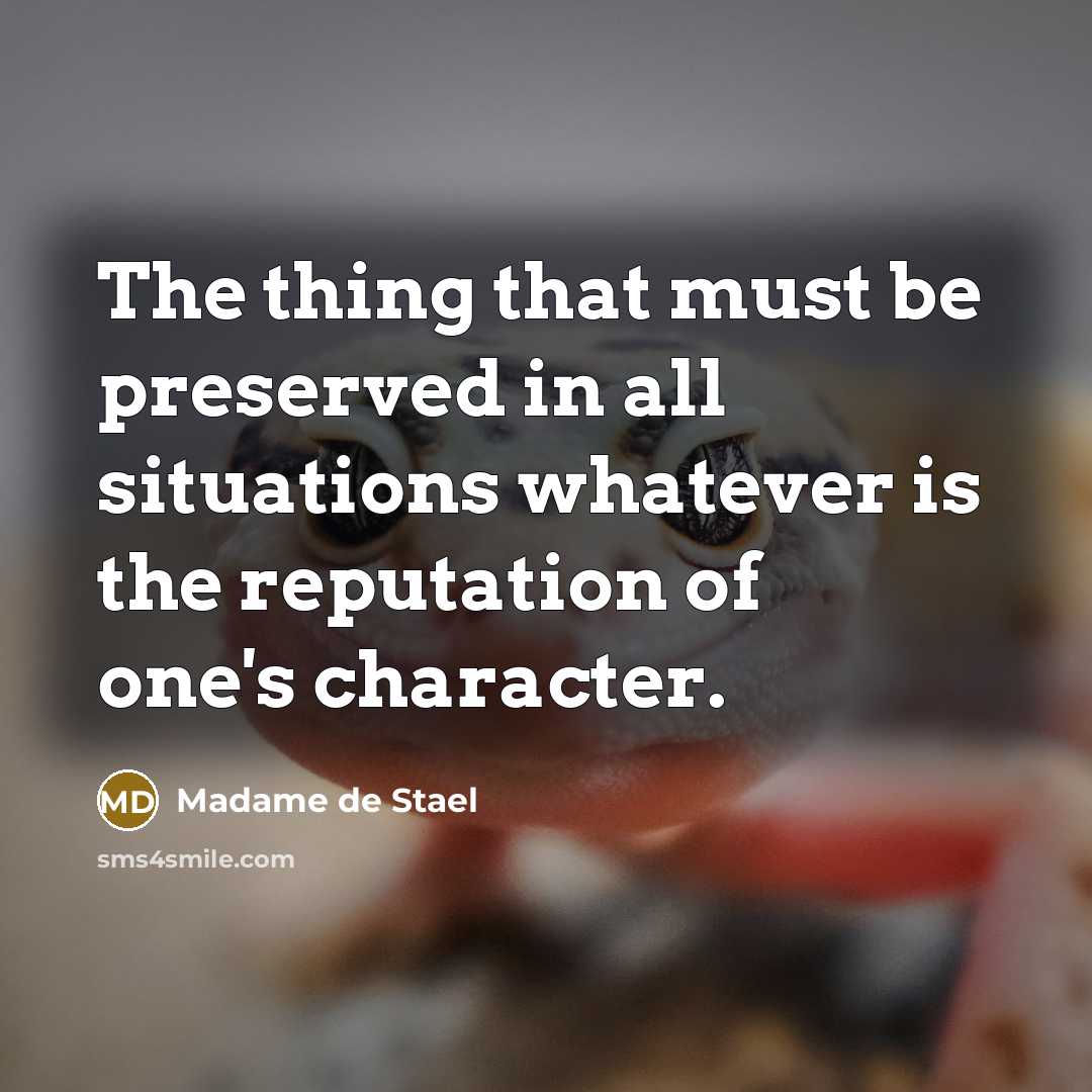 “The thing that must be preserved in all situations whatever…” quote by Madame de Stael