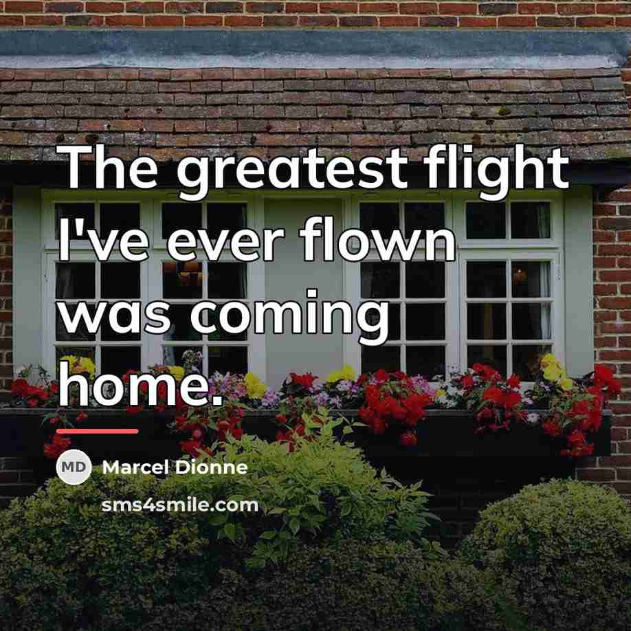 “The greatest flight I've ever flown was coming home.…” quote by Marcel Dionne