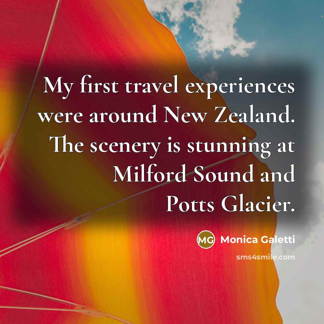 “My first travel experiences were around New Zealand. The scenery…” quote by Monica Galetti