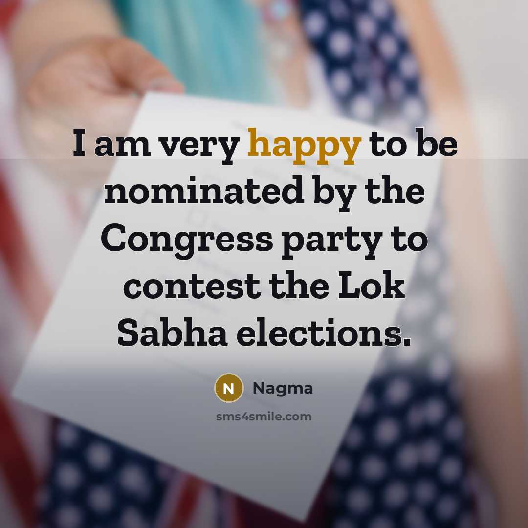 “I am very happy to be nominated by the Congress…” quote by Nagma