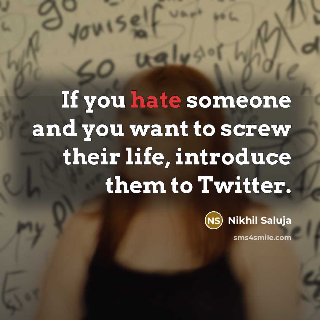 “If you hate someone and you want to screw their…” quote by Nikhil Saluja