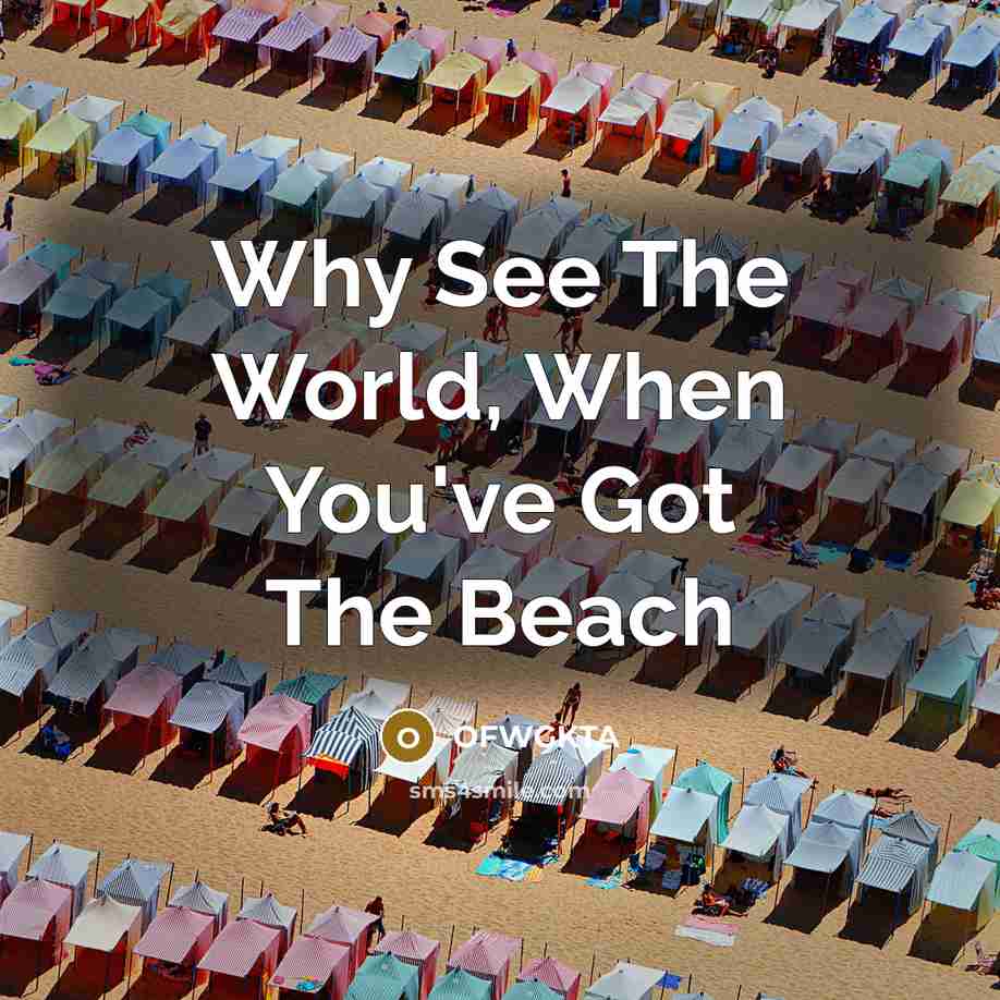 “Why See The World, When You've Got The Beach…” quote by OFWGKTA