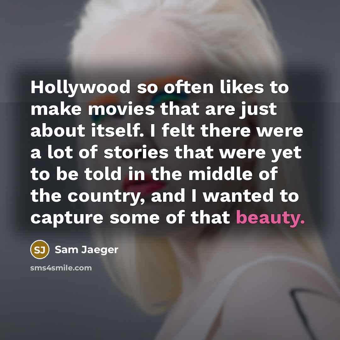“Hollywood so often likes to make movies that are just…” quote by Sam Jaeger