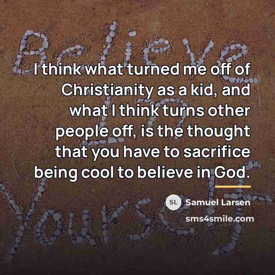 “I think what turned me off of Christianity as a…” quote by Samuel Larsen