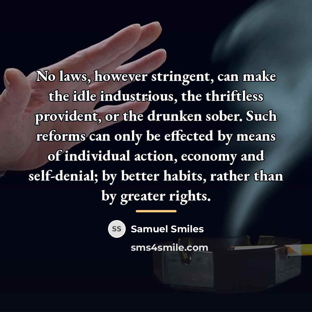 “No laws, however stringent, can make the idle industrious, the…” quote by Samuel Smiles