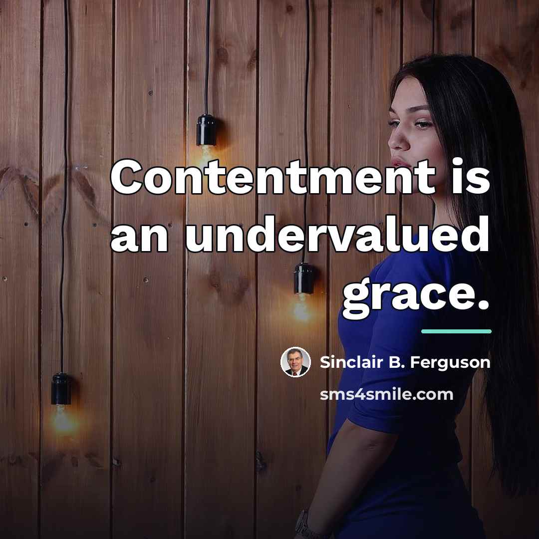 “Contentment is an undervalued grace.…” quote by Sinclair B. Ferguson