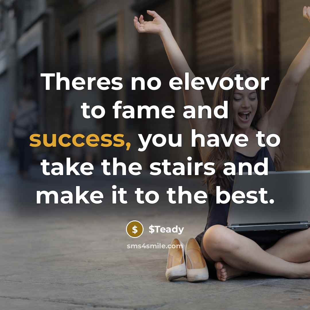 “Theres no elevotor to fame and success, you have to…” quote by $Teady
