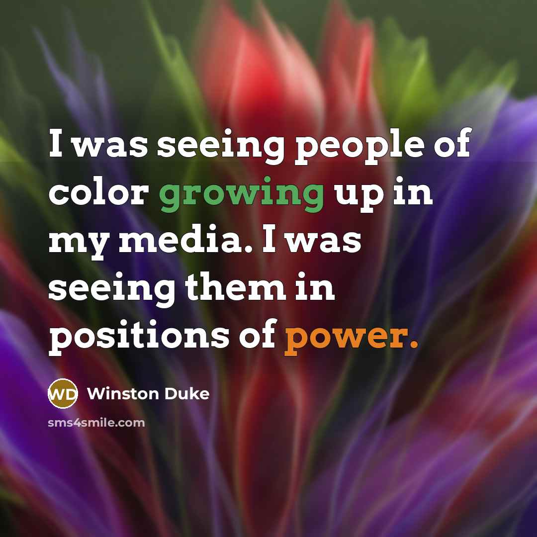 “I was seeing people of color growing up in my…” quote by Winston Duke