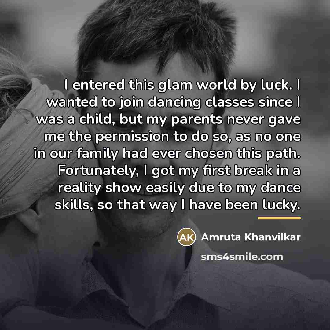 “I entered this glam world by luck. I wanted to…” quote by Amruta Khanvilkar