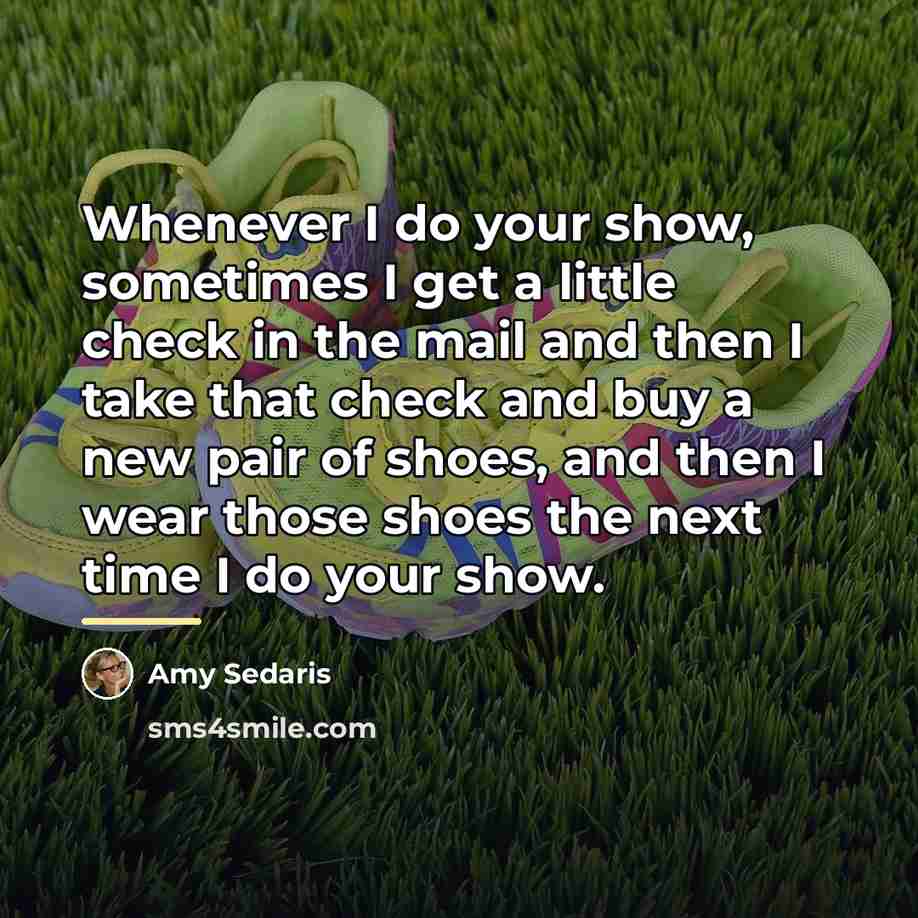 “Whenever I do your show, sometimes I get a little…” quote by Amy Sedaris