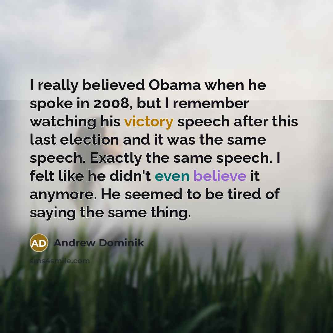 “I really believed Obama when he spoke in 2008, but…” quote by Andrew Dominik