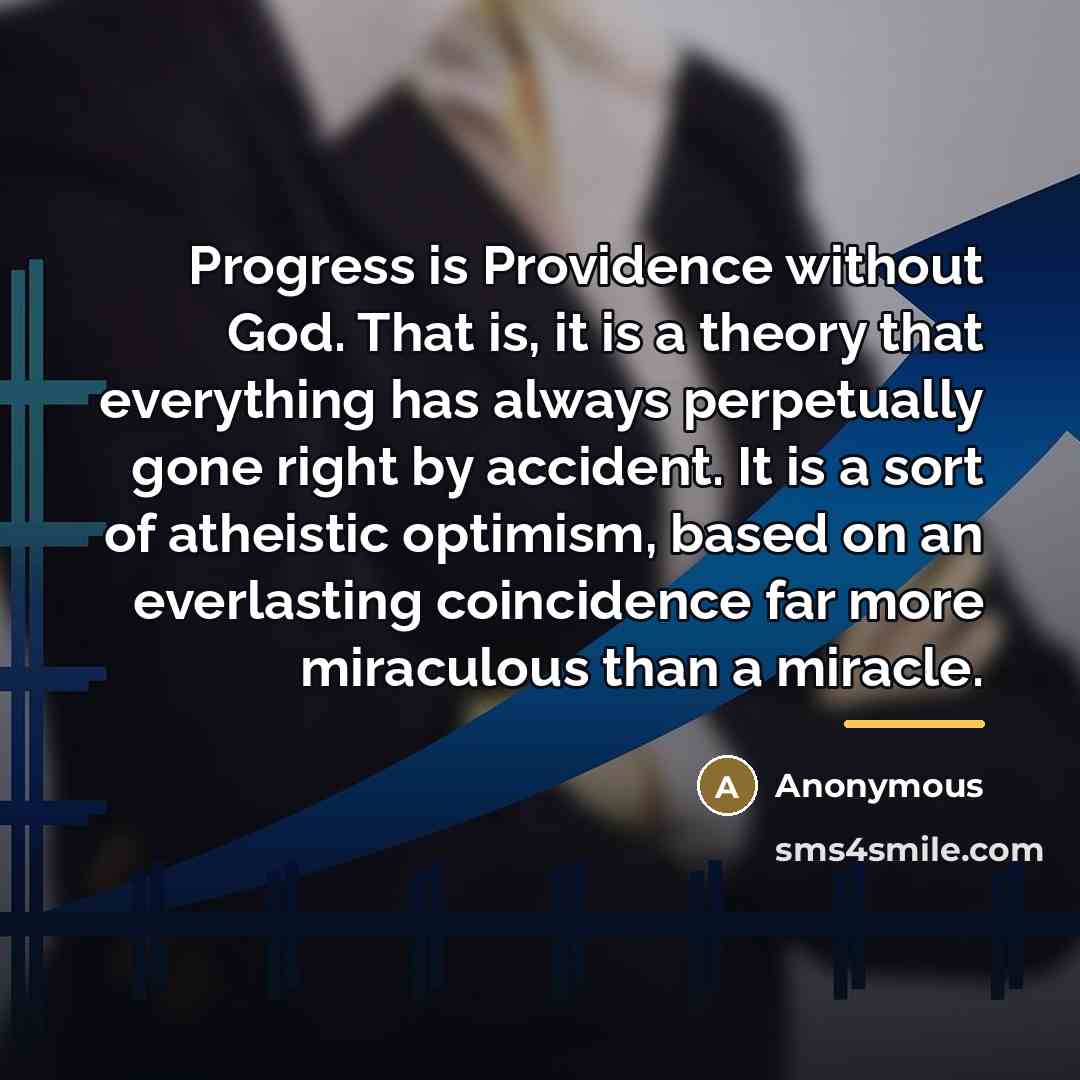 “Progress is Providence without God. That is, it is a…” quote by Anonymous