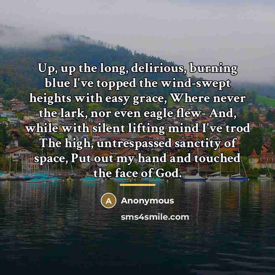 “Up, up the long, delirious, burning blue I've topped the…” quote by Anonymous