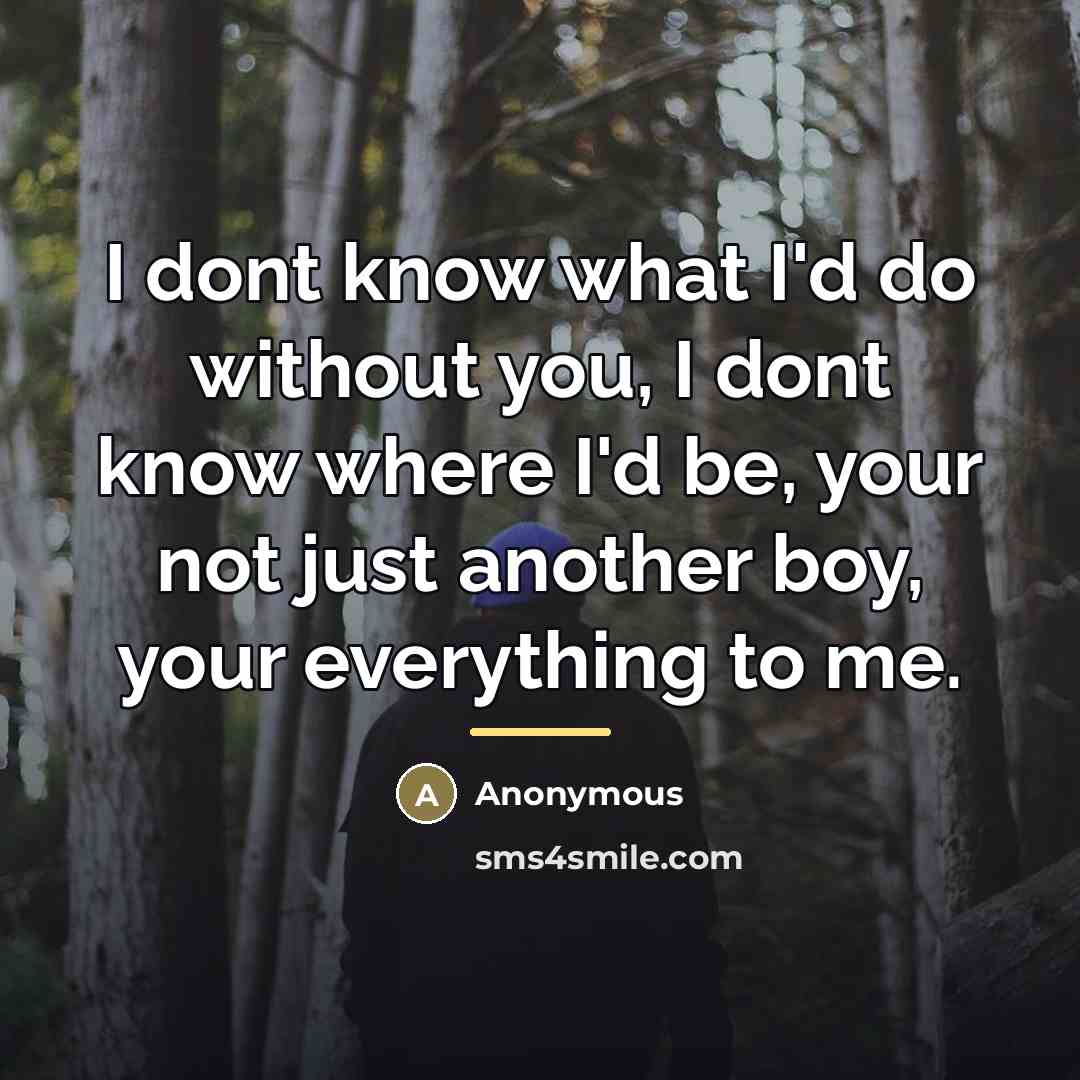 “I dont know what I'd do without you, I dont…” quote by Anonymous