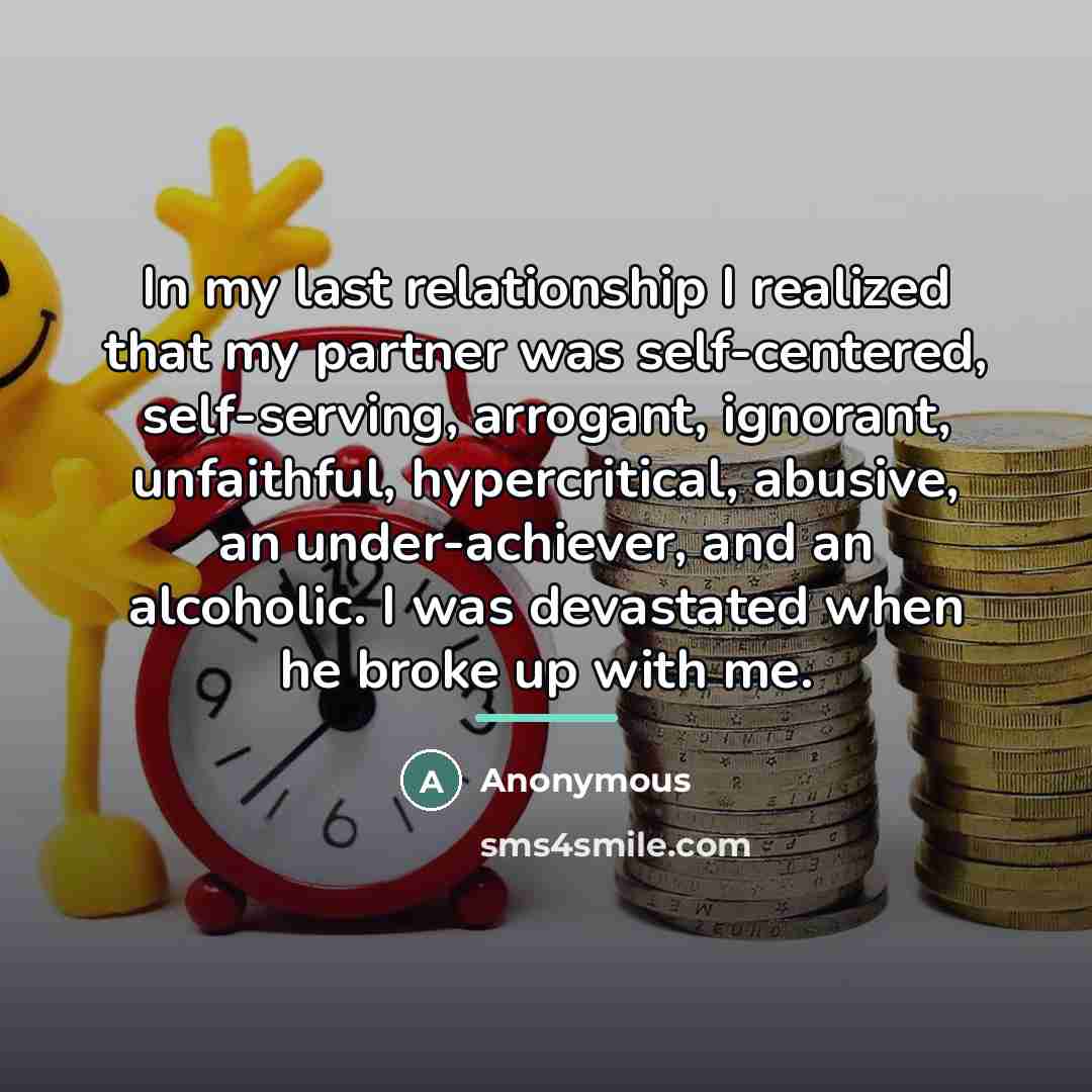 “In my last relationship I realized that my partner was…” quote by Anonymous
