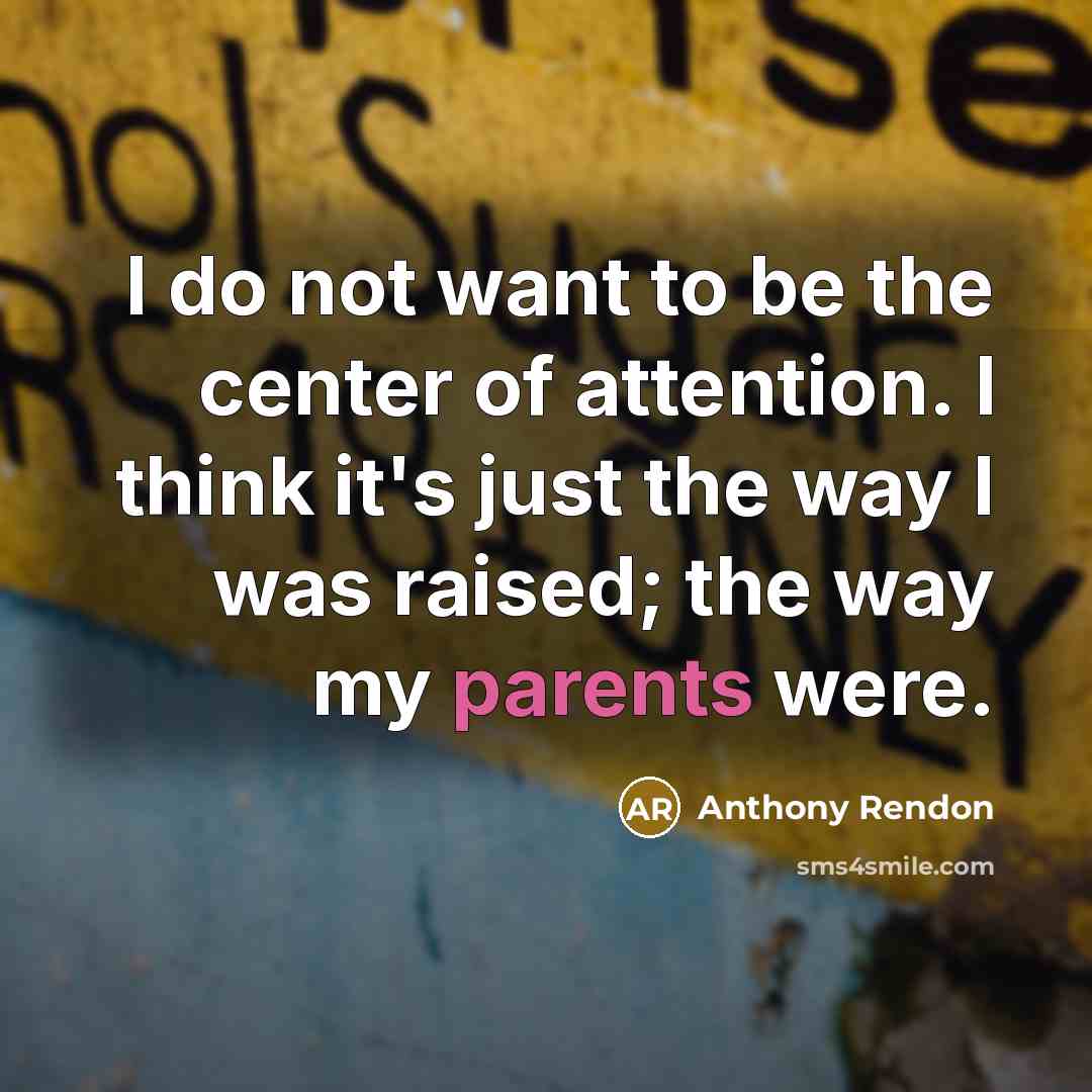 “I do not want to be the center of attention.…” quote by Anthony Rendon
