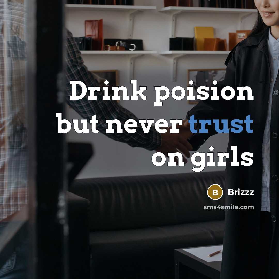 “Drink poision but never trust on girls” quote by Brizzz