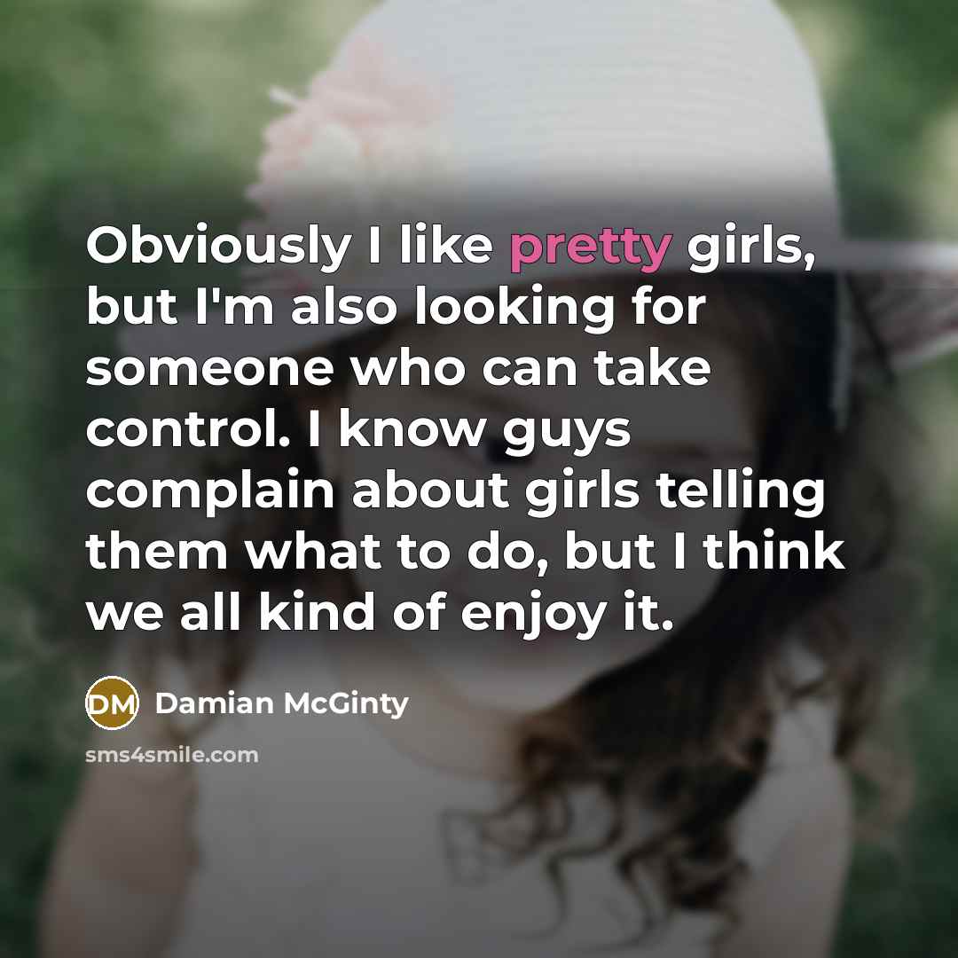 “Obviously I like pretty girls, but I'm also looking for…” quote by Damian McGinty