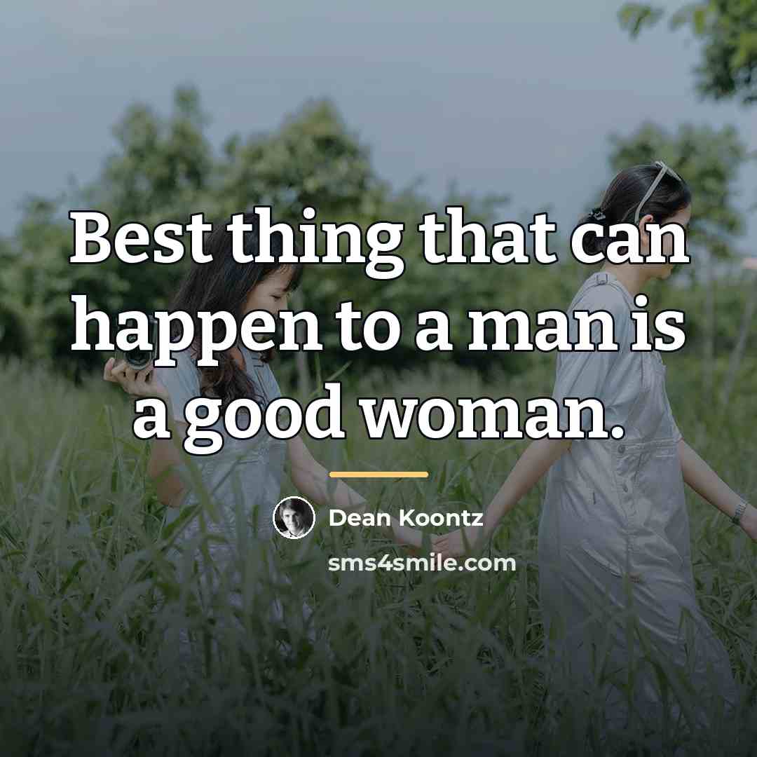 “Best thing that can happen to a man is a…” quote by Dean Koontz