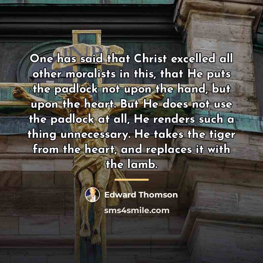 “One has said that Christ excelled all other moralists in…” quote by Edward Thomson