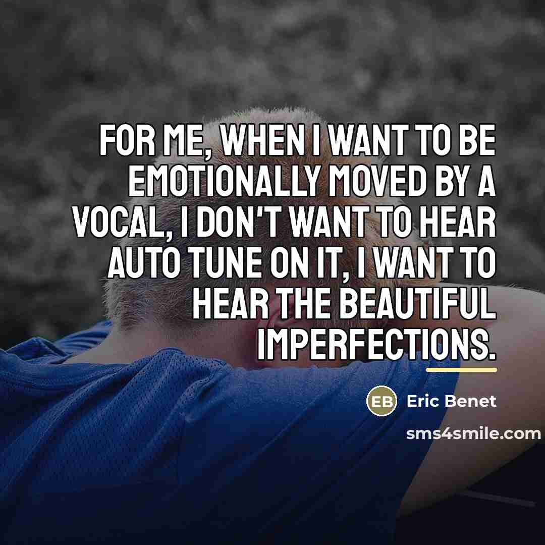 “For me, when I want to be emotionally moved by…” quote by Eric Benet