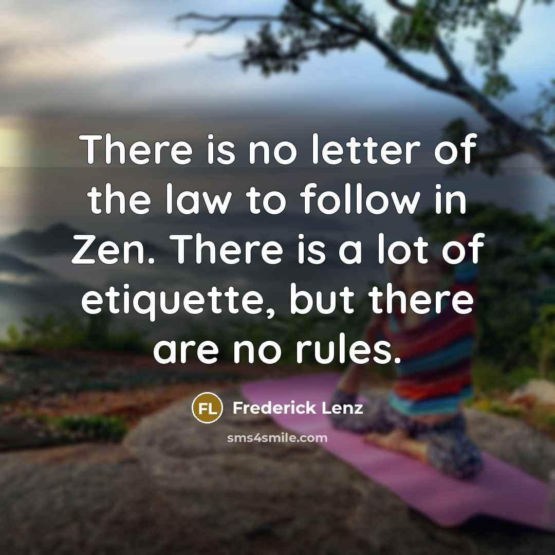 “There is no letter of the law to follow in…” quote by Frederick Lenz