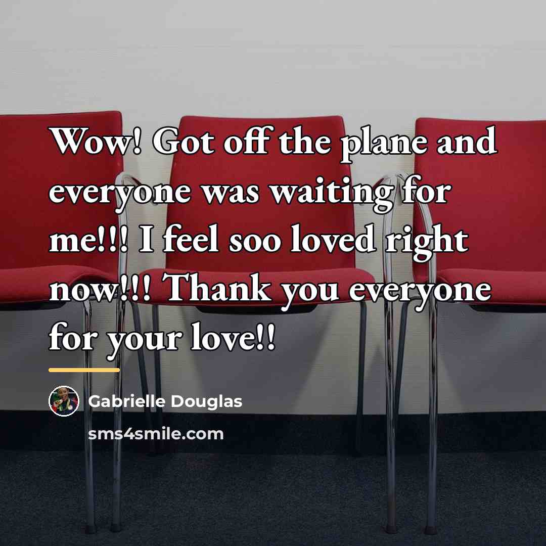 “Wow! Got off the plane and everyone was waiting for…” quote by Gabrielle Douglas