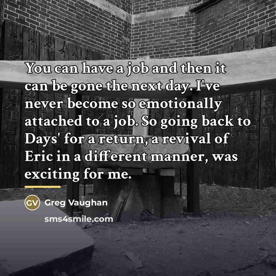 “You can have a job and then it can be…” quote by Greg Vaughan