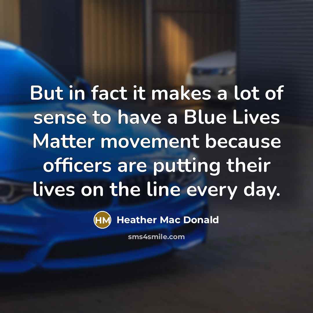 “But in fact it makes a lot of sense to…” quote by Heather Mac Donald