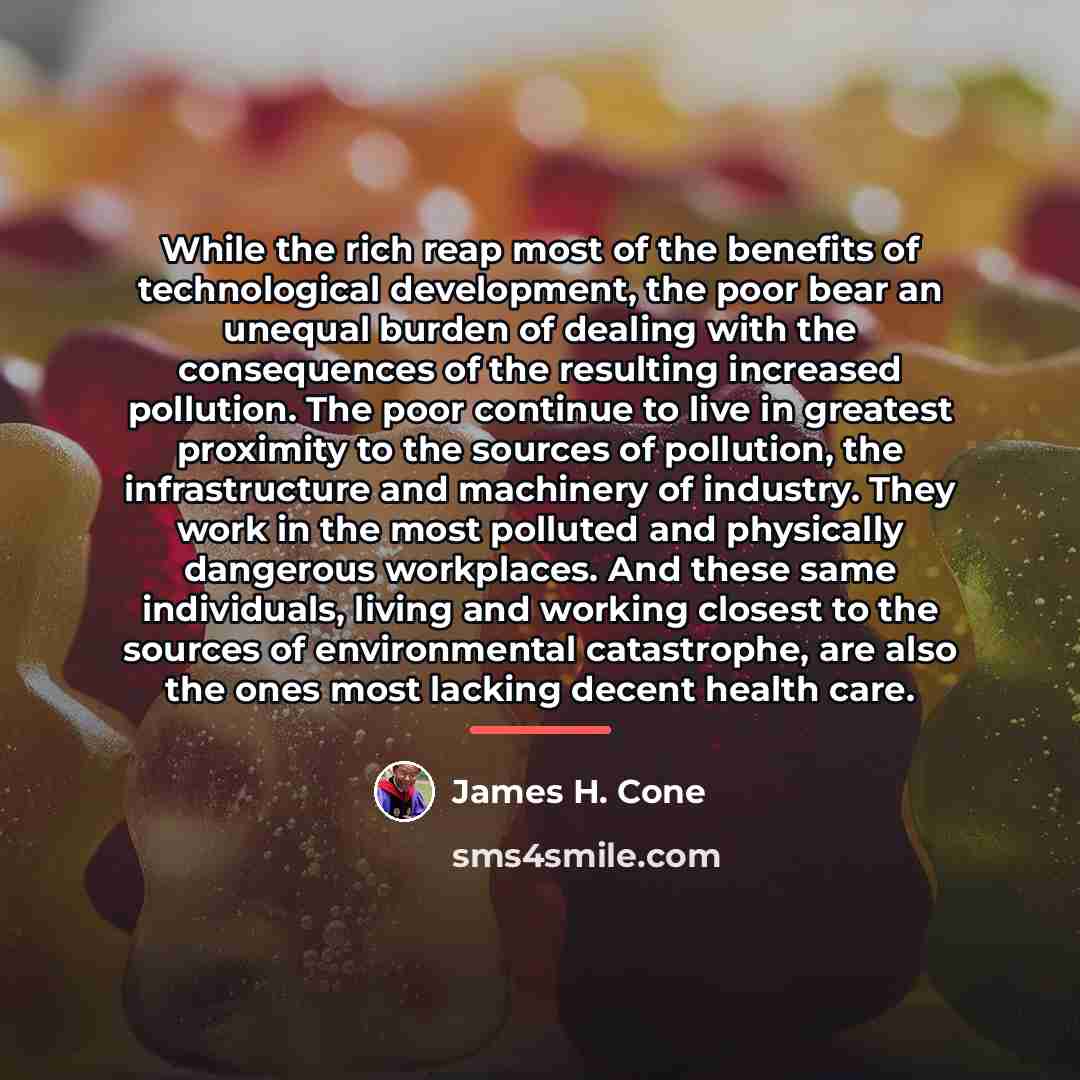 “While the rich reap most of the benefits of technological…” quote by James H. Cone