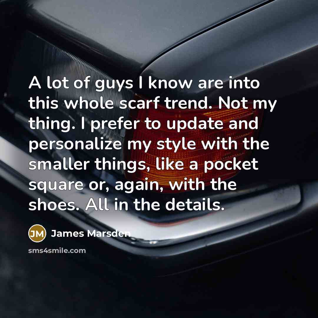 “A lot of guys I know are into this whole…” quote by James Marsden