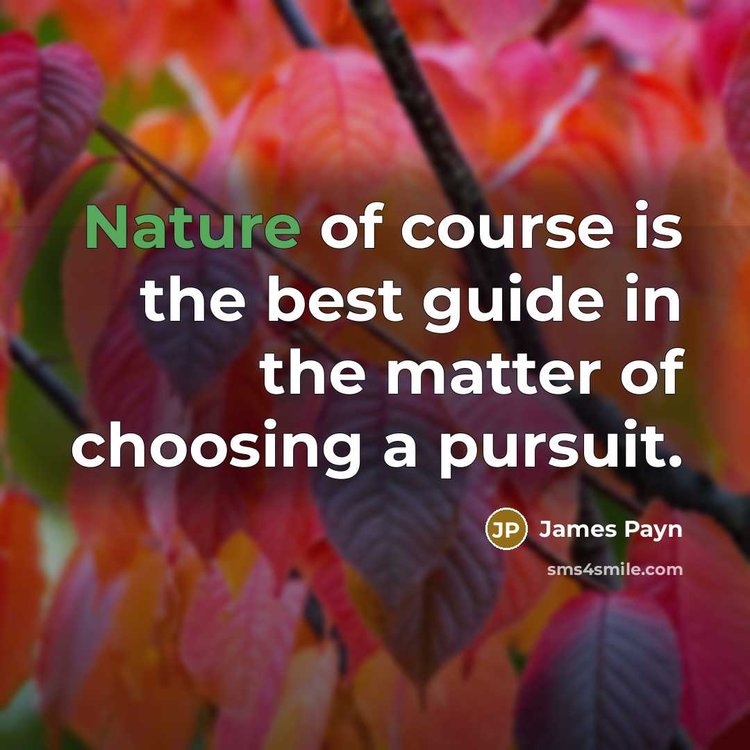 “Nature of course is the best guide in the matter…” quote by James Payn