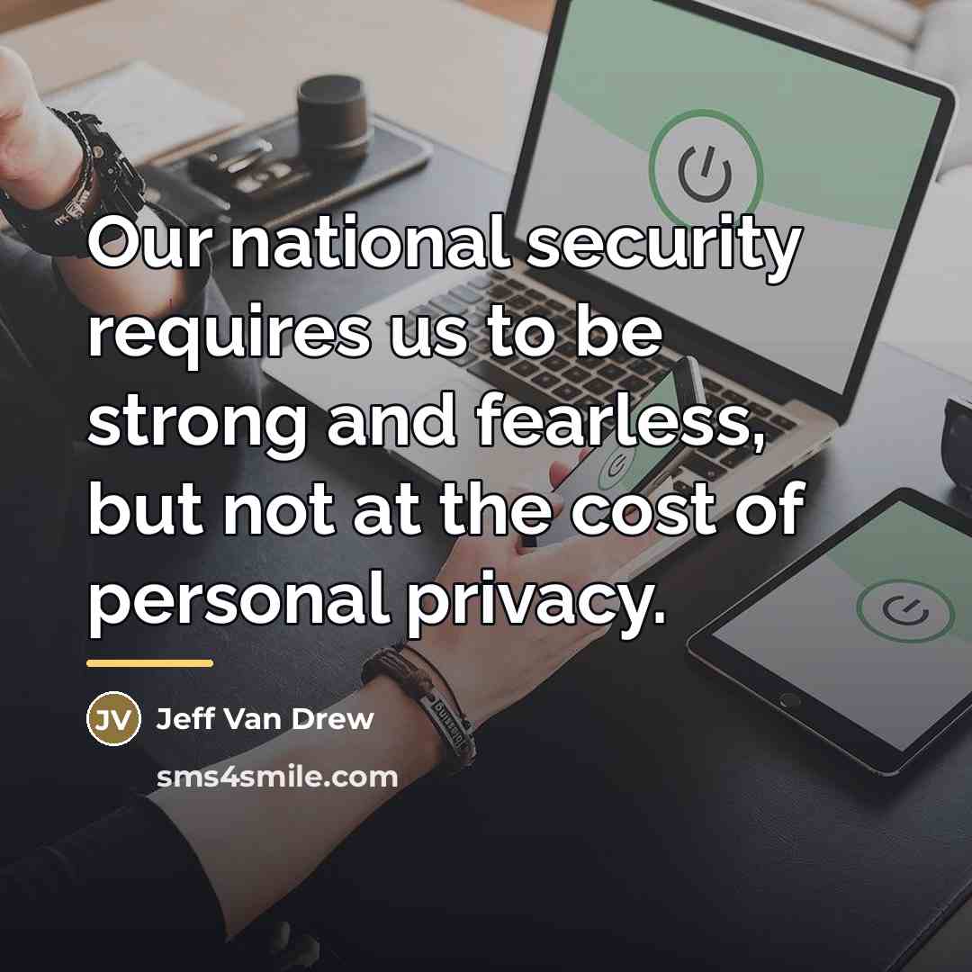 “Our national security requires us to be strong and fearless,…” quote by Jeff Van Drew