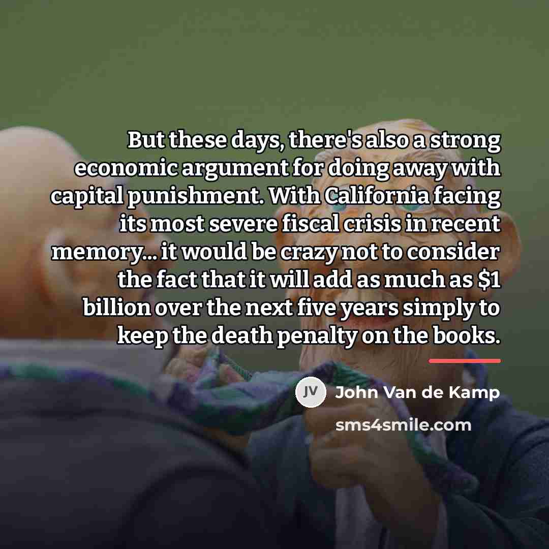 “But these days, there's also a strong economic argument for…” quote by John Van de Kamp