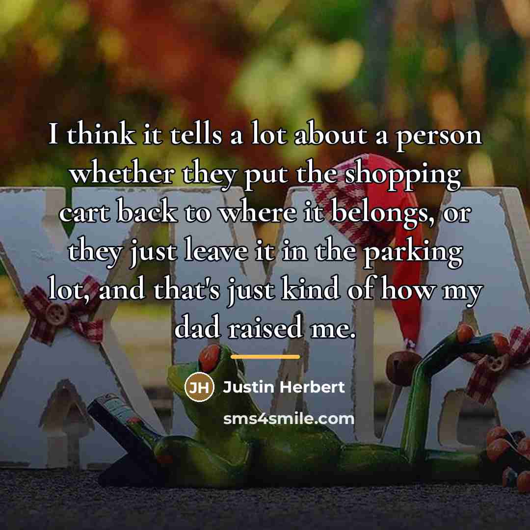 “I think it tells a lot about a person whether…” quote by Justin Herbert
