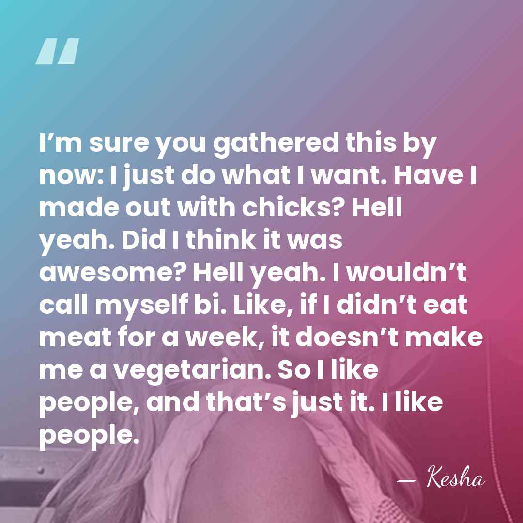 I’m sure you gathered this by now: I just do what I&hellip; - Kesha