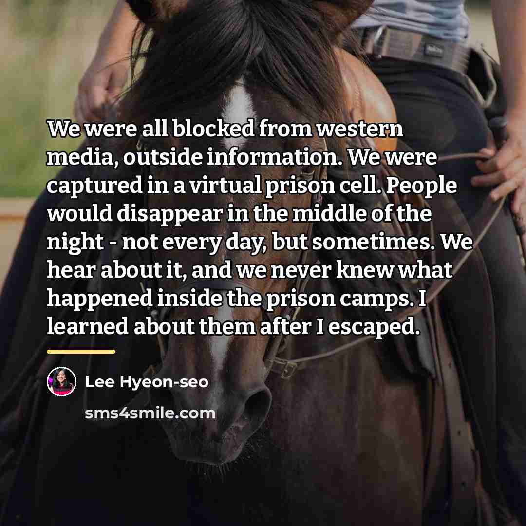 “We were all blocked from western media, outside information. We…” quote by Lee Hyeon-seo