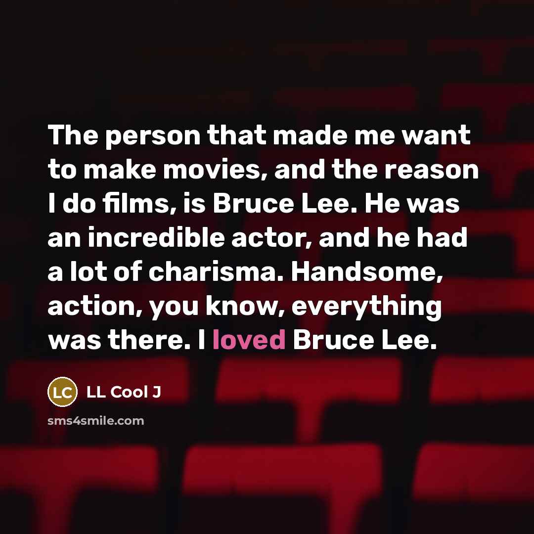 “The person that made me want to make movies, and…” quote by LL Cool J