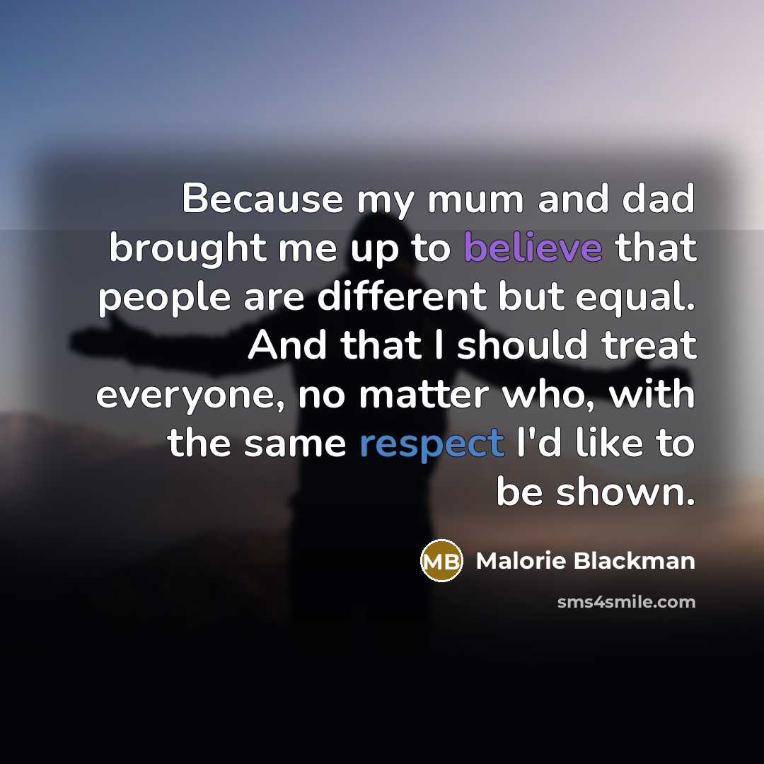 “Because my mum and dad brought me up to believe…” quote by Malorie Blackman