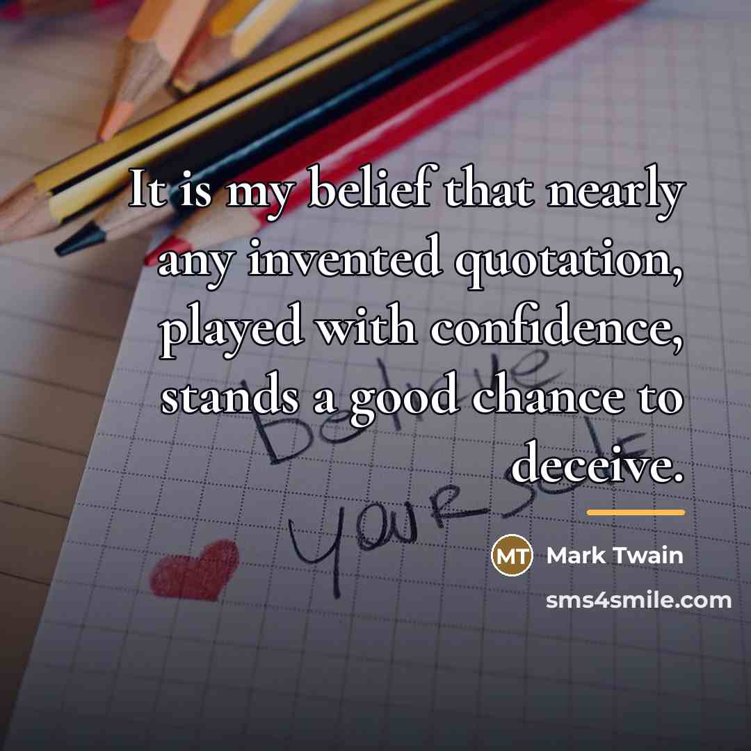 “It is my belief that nearly any invented quotation, played…” quote by Mark Twain