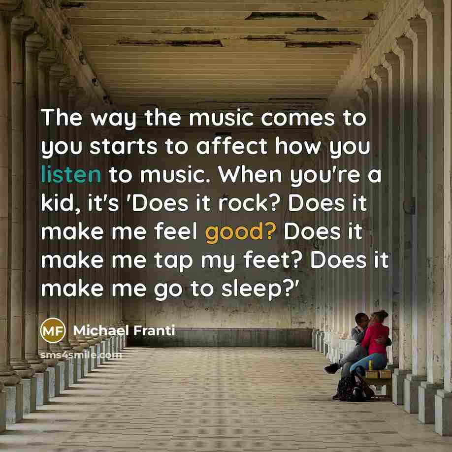 “The way the music comes to you starts to affect…” quote by Michael Franti
