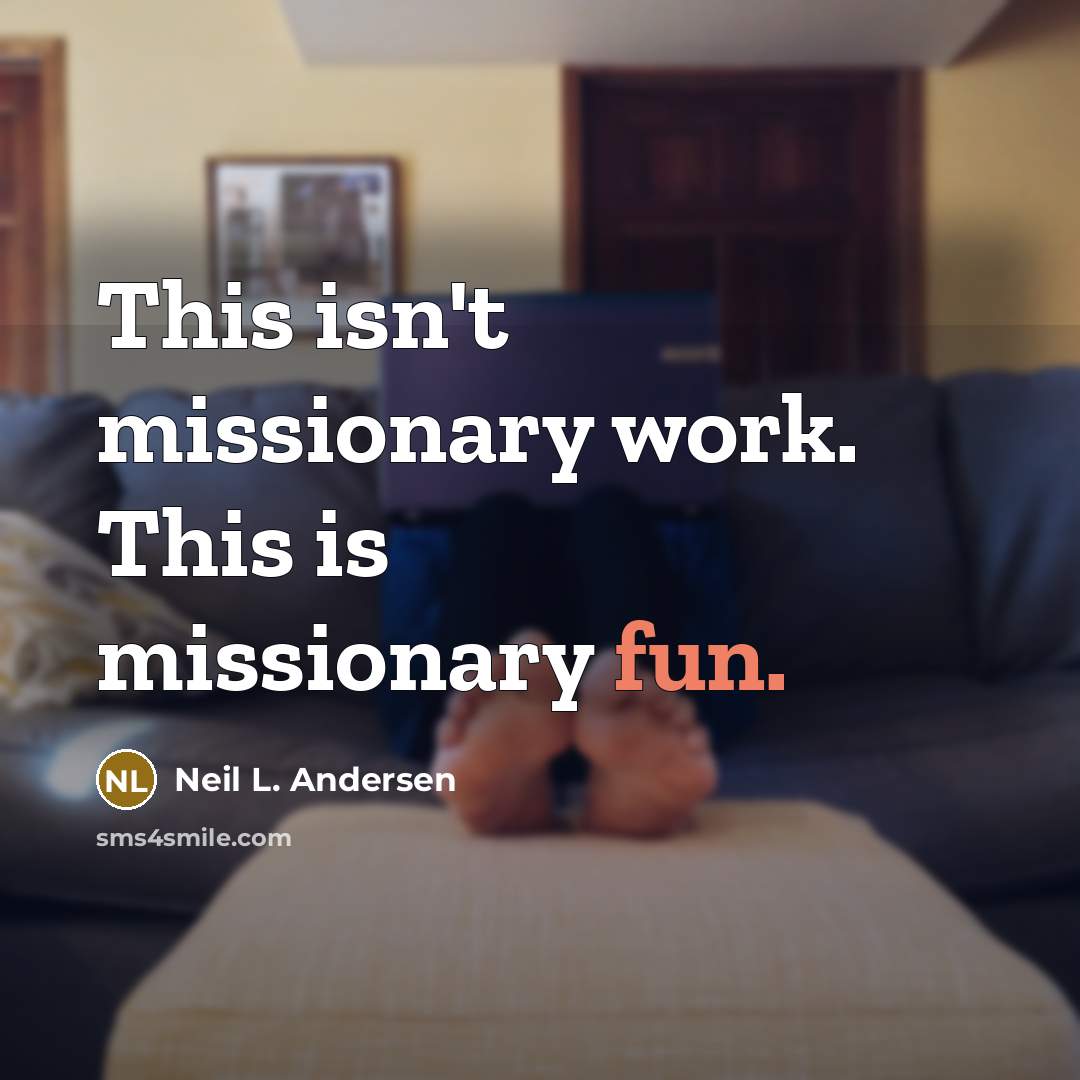 “This isn't missionary work. This is missionary fun.…” quote by Neil L. Andersen